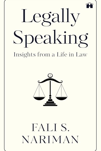 Legally Speaking : Insights from a Life in Law